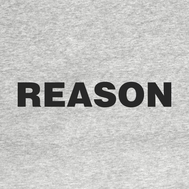 Reason - Dark Gray Text by artofmind